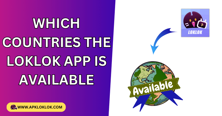 In Which Countries The LokLok App is Available