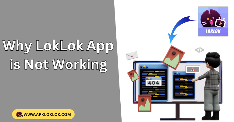 Why LokLok App is Not Working